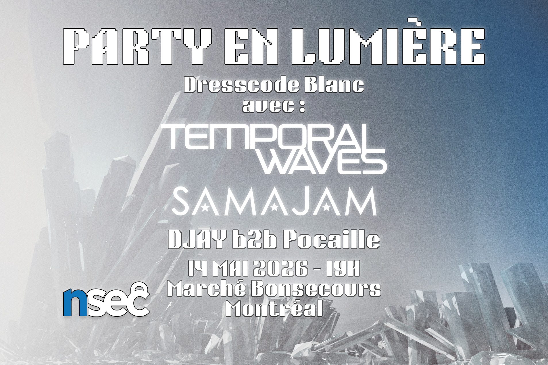 Party en lumière with Temporal Waves, Samajam, DJāy b2b Pocaille. May 14 2026, 7pm at Marché Bonsecours, Montréal.