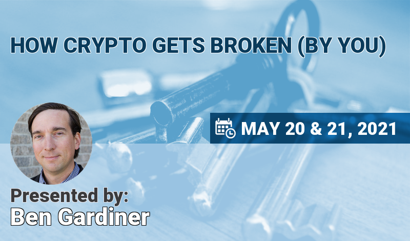 How Crypto Gets Broken (by you) • NorthSec 2021